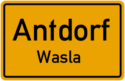 Ortsschild Antdorf Wasla