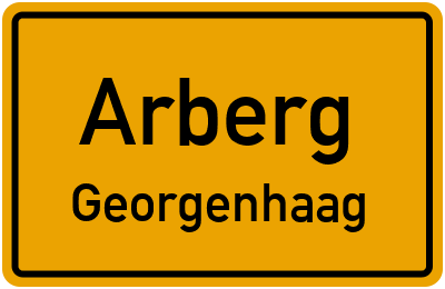 Ortsschild Arberg Georgenhaag