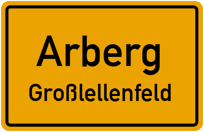 Ortsschild Arberg Großlellenfeld