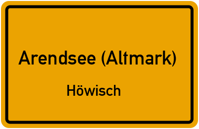 Ortsschild Arendsee (Altmark) Höwisch