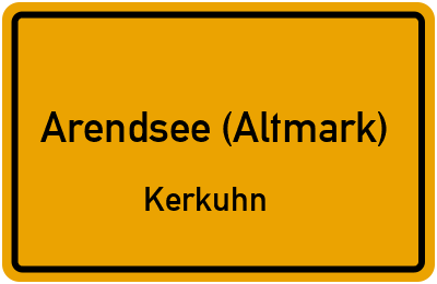 Ortsschild Arendsee (Altmark) Kerkuhn