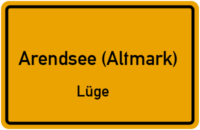 Ortsschild Arendsee (Altmark) Lüge
