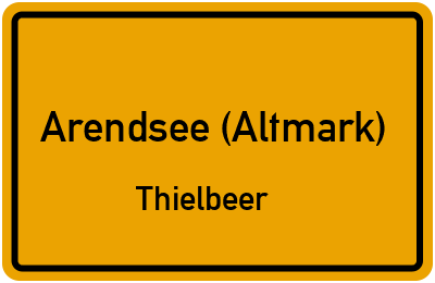 Ortsschild Arendsee (Altmark) Thielbeer