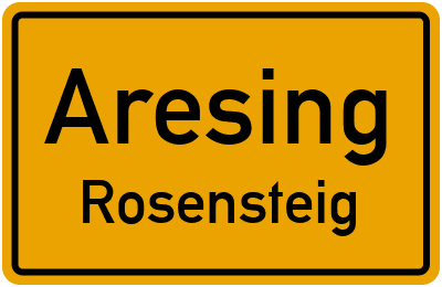Ortsschild Aresing Rosensteig