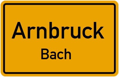 Ortsschild Arnbruck Bach