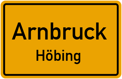 Ortsschild Arnbruck Höbing