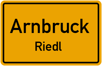 Ortsschild Arnbruck Riedl