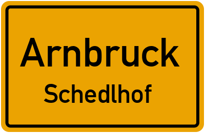 Ortsschild Arnbruck Schedlhof