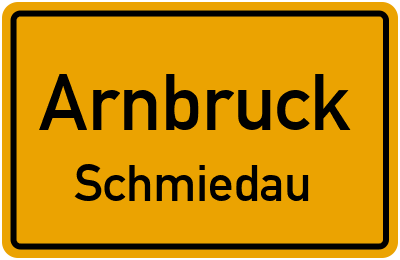 Ortsschild Arnbruck Schmiedau