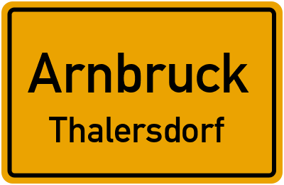 Ortsschild Arnbruck Thalersdorf