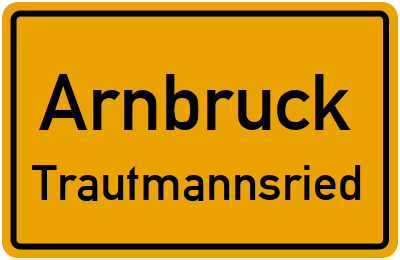 Ortsschild Arnbruck Trautmannsried