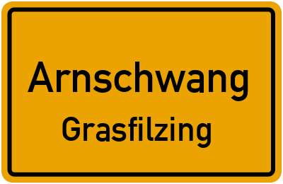 Ortsschild Arnschwang Grasfilzing