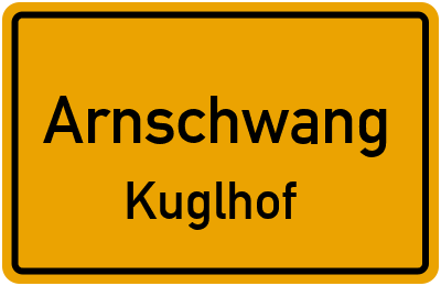 Ortsschild Arnschwang Kuglhof