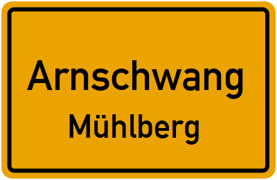 Ortsschild Arnschwang Mühlberg