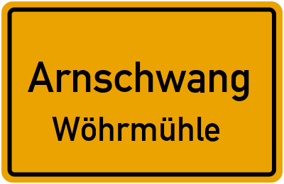 Ortsschild Arnschwang Wöhrmühle