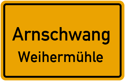 Ortsschild Arnschwang Weihermühle