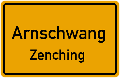 Ortsschild Arnschwang Zenching
