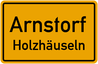 Ortsschild Arnstorf Holzhäuseln