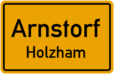 Ortsschild Arnstorf Holzham
