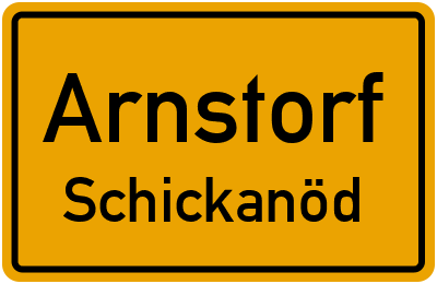 Ortsschild Arnstorf Schickanöd