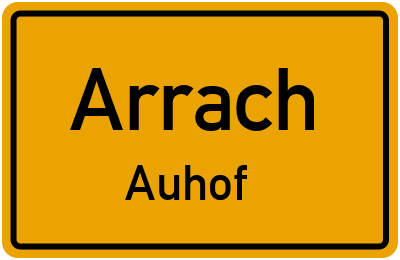 Ortsschild Arrach Auhof
