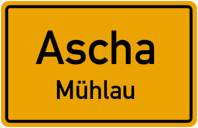 Ortsschild Ascha Mühlau