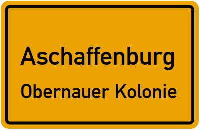 Ortsschild Aschaffenburg Obernauer Kolonie