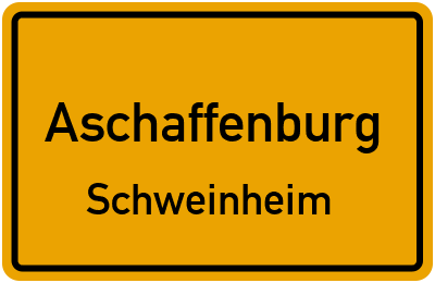 Ortsschild Aschaffenburg Schweinheim