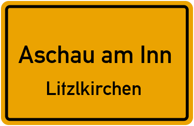 Ortsschild Aschau am Inn Litzlkirchen