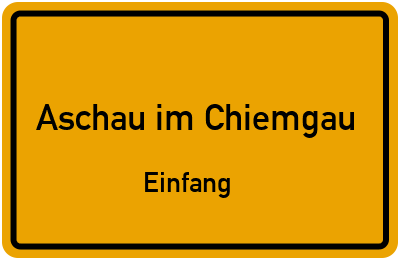 Ortsschild Aschau im Chiemgau Einfang