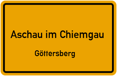 Ortsschild Aschau im Chiemgau Göttersberg
