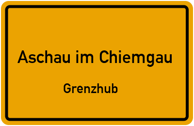 Ortsschild Aschau im Chiemgau Grenzhub