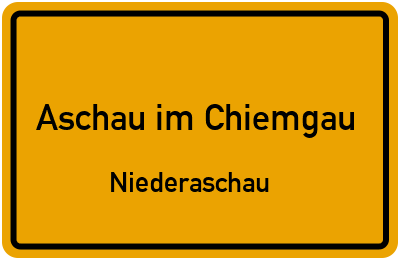 Ortsschild Aschau im Chiemgau Niederaschau