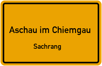 Ortsschild Aschau im Chiemgau Sachrang