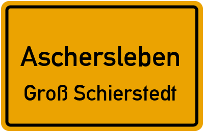 Straßenverzeichnis Aschersleben Groß Schierstedt