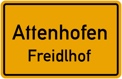Ortsschild Attenhofen Freidlhof