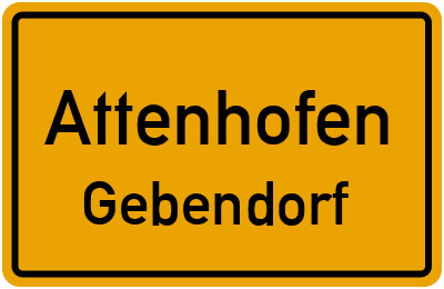 Ortsschild Attenhofen Gebendorf