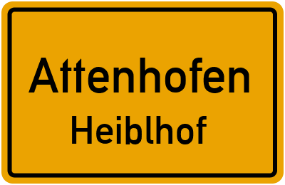 Ortsschild Attenhofen Heiblhof