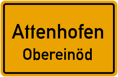 Ortsschild Attenhofen Obereinöd