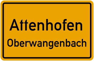 Ortsschild Attenhofen Oberwangenbach