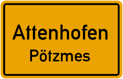 Ortsschild Attenhofen Pötzmes