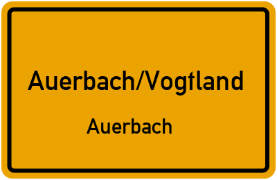 Ortsschild Auerbach/Vogtland Auerbach