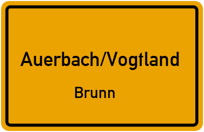 Ortsschild Auerbach/Vogtland Brunn