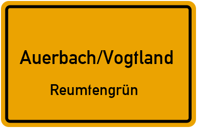 Ortsschild Auerbach/Vogtland Reumtengrün
