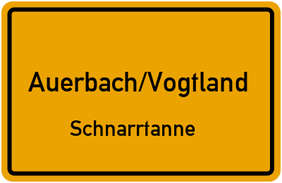 Ortsschild Auerbach/Vogtland Schnarrtanne
