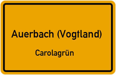 Straßenverzeichnis Auerbach (Vogtland) Carolagrün