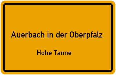 Straßenverzeichnis Auerbach in der Oberpfalz Hohe Tanne