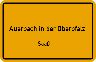 Straßenverzeichnis Auerbach in der Oberpfalz Saaß