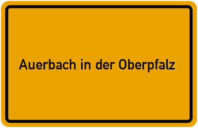 Ortsschild von Stadt Auerbach in der Oberpfalz in Bayern