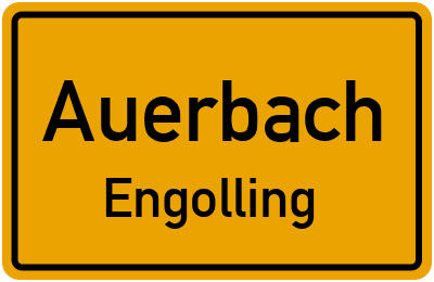 Ortsschild Auerbach Engolling
